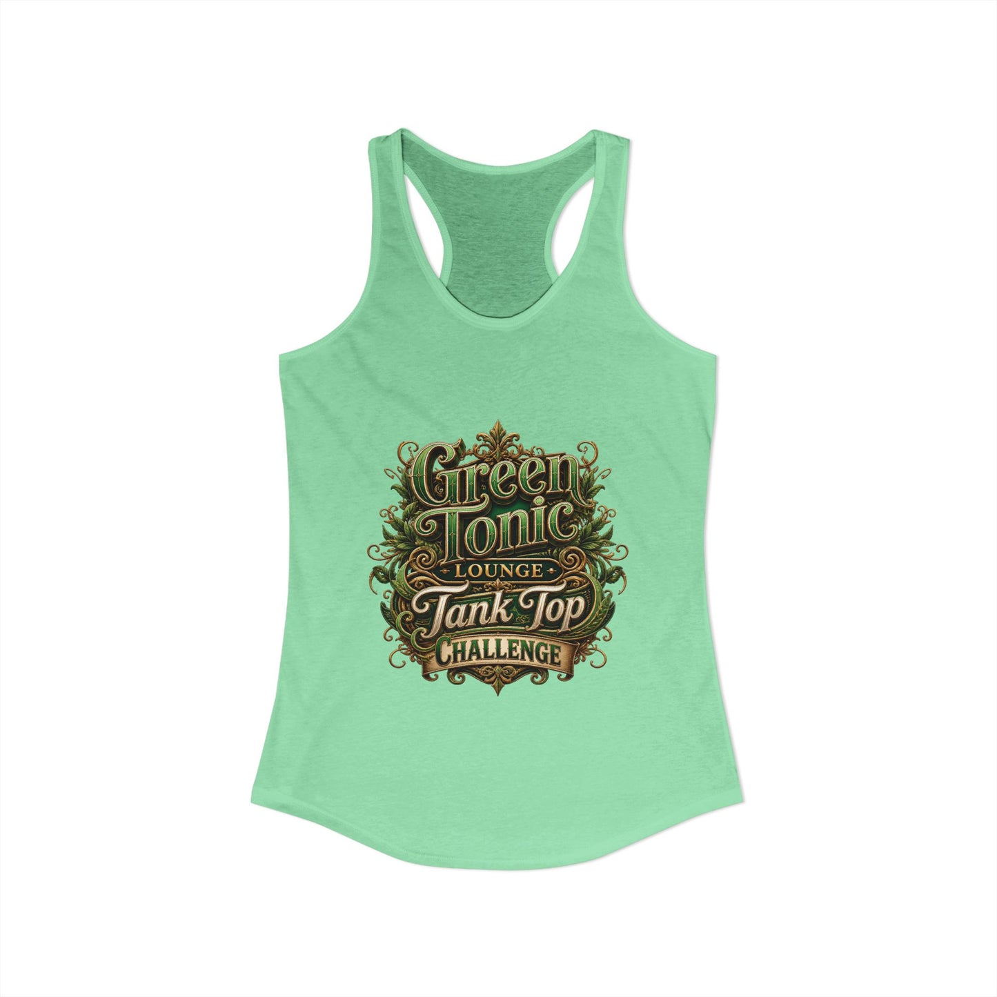 Women's Ideal Racerback Tank | 1 Sided | Green Tonic Lounge | Tank Top Challenge
