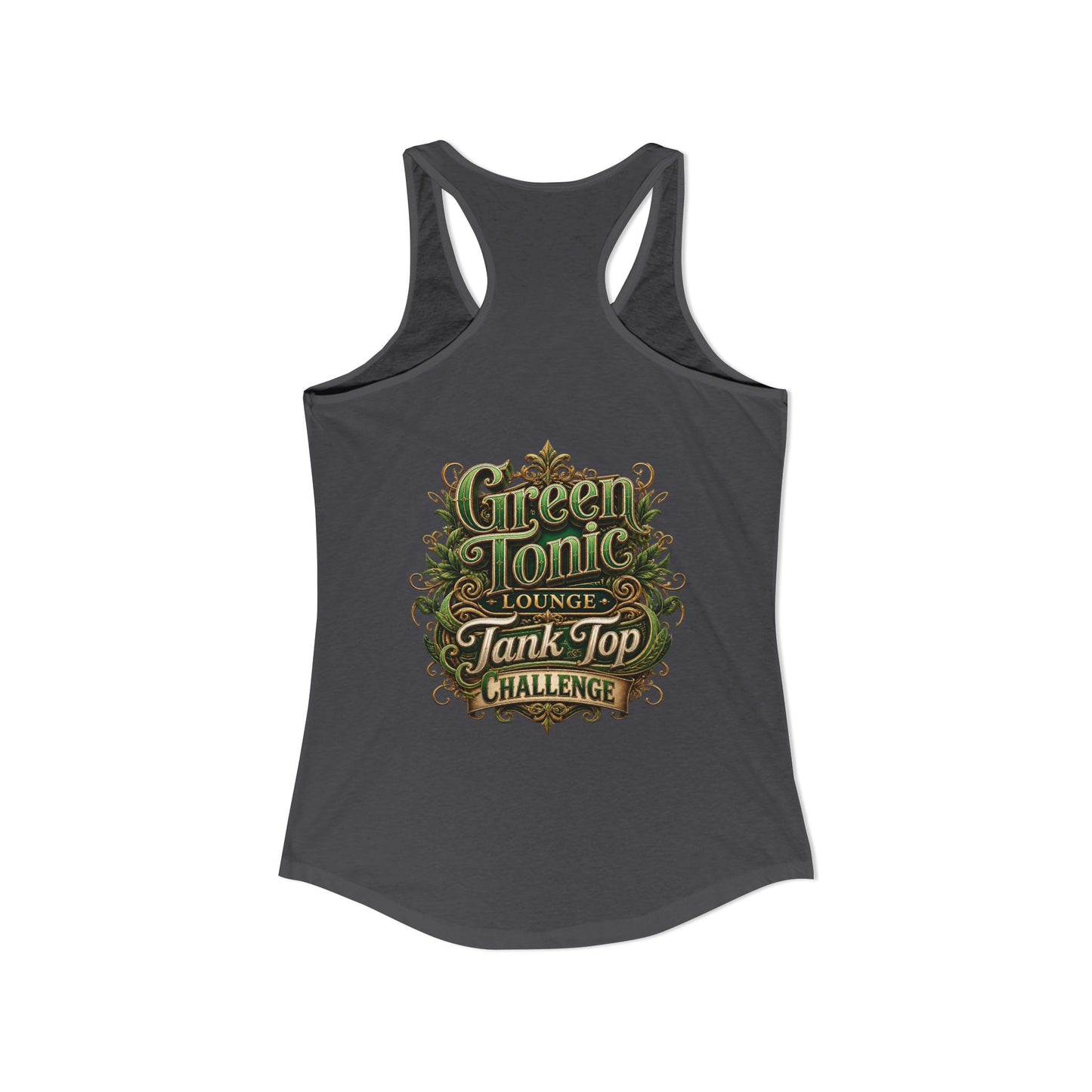 Women's Ideal Racerback Tank | 2 Sided | Green Tonic Lounge | Tank Top Challenge