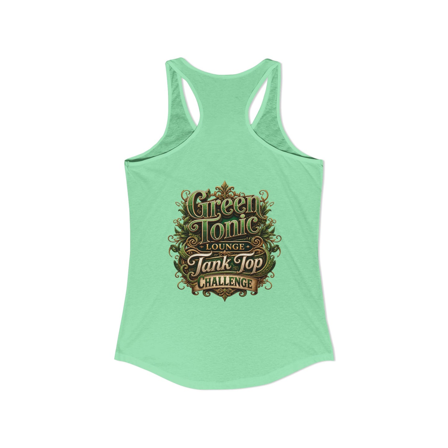 Women's Ideal Racerback Tank | 2 Sided | Green Tonic Lounge | Tank Top Challenge