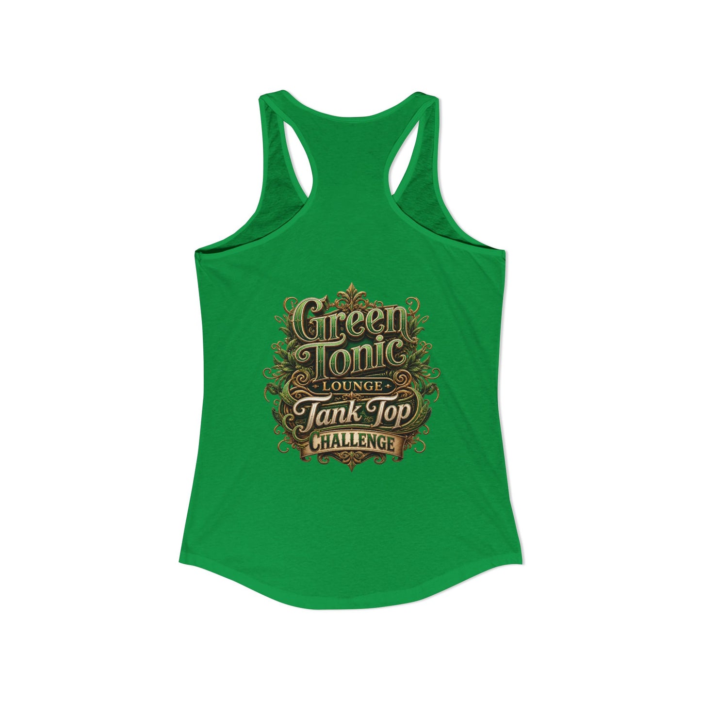 Women's Ideal Racerback Tank | 2 Sided | Green Tonic Lounge | Tank Top Challenge