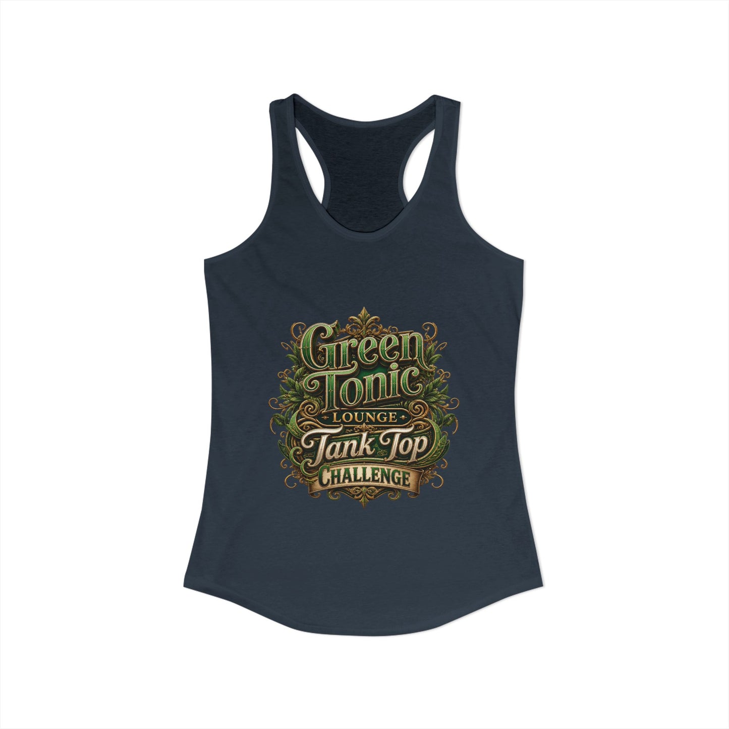 Women's Ideal Racerback Tank | 2 Sided | Green Tonic Lounge | Tank Top Challenge