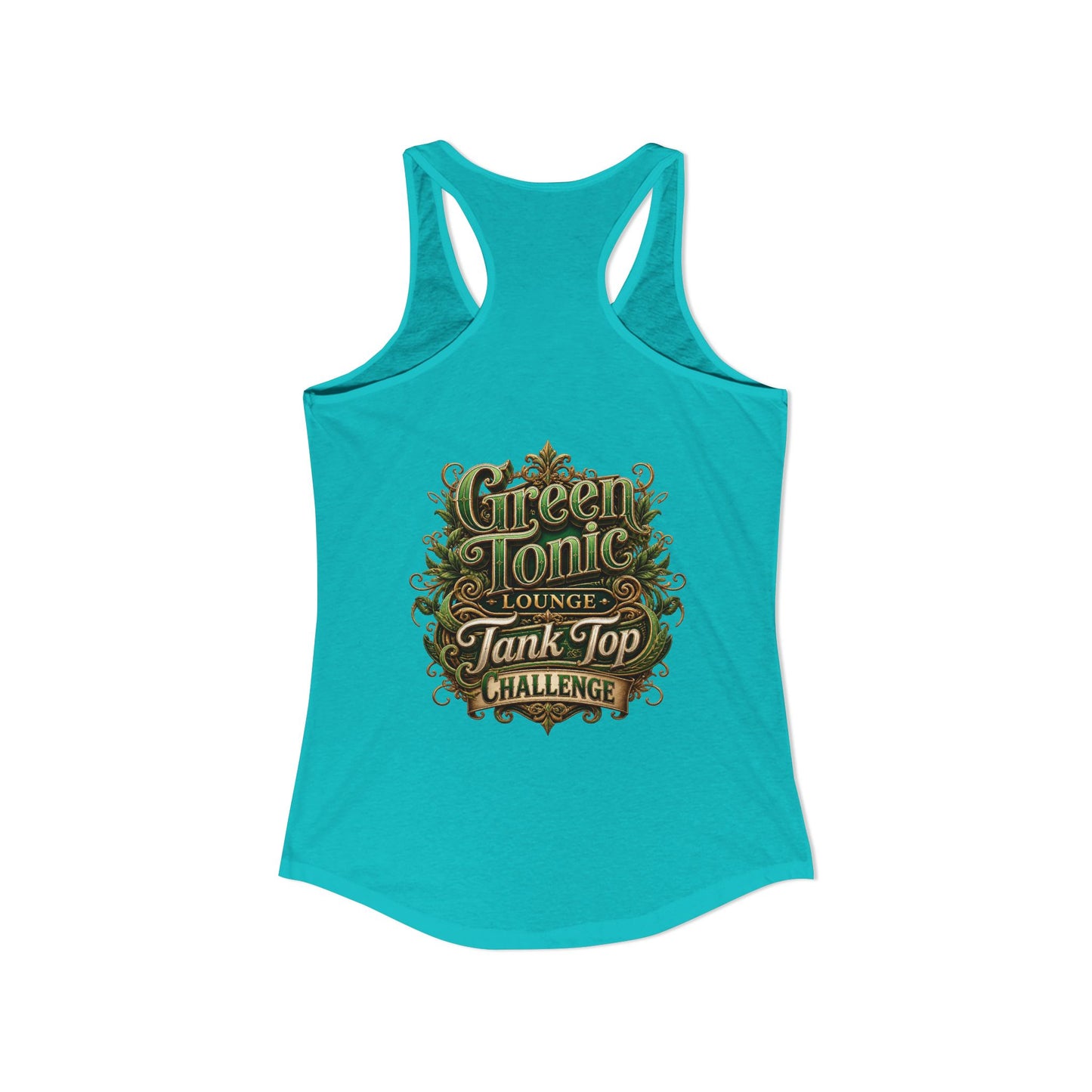 Women's Ideal Racerback Tank | 2 Sided | Green Tonic Lounge | Tank Top Challenge