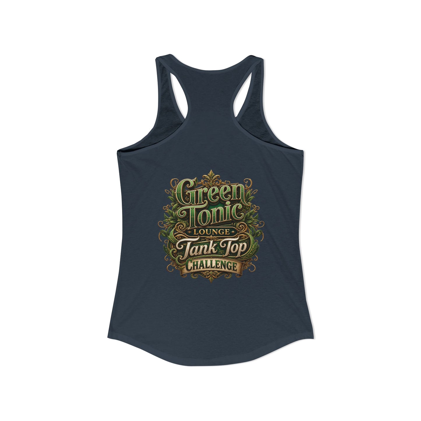Women's Ideal Racerback Tank | 2 Sided | Green Tonic Lounge | Tank Top Challenge