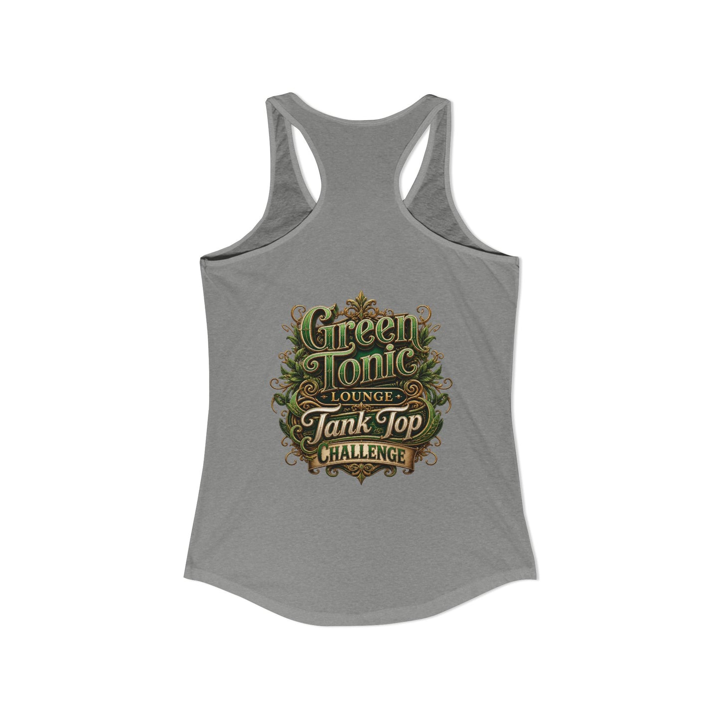 Women's Ideal Racerback Tank | 2 Sided | Green Tonic Lounge | Tank Top Challenge