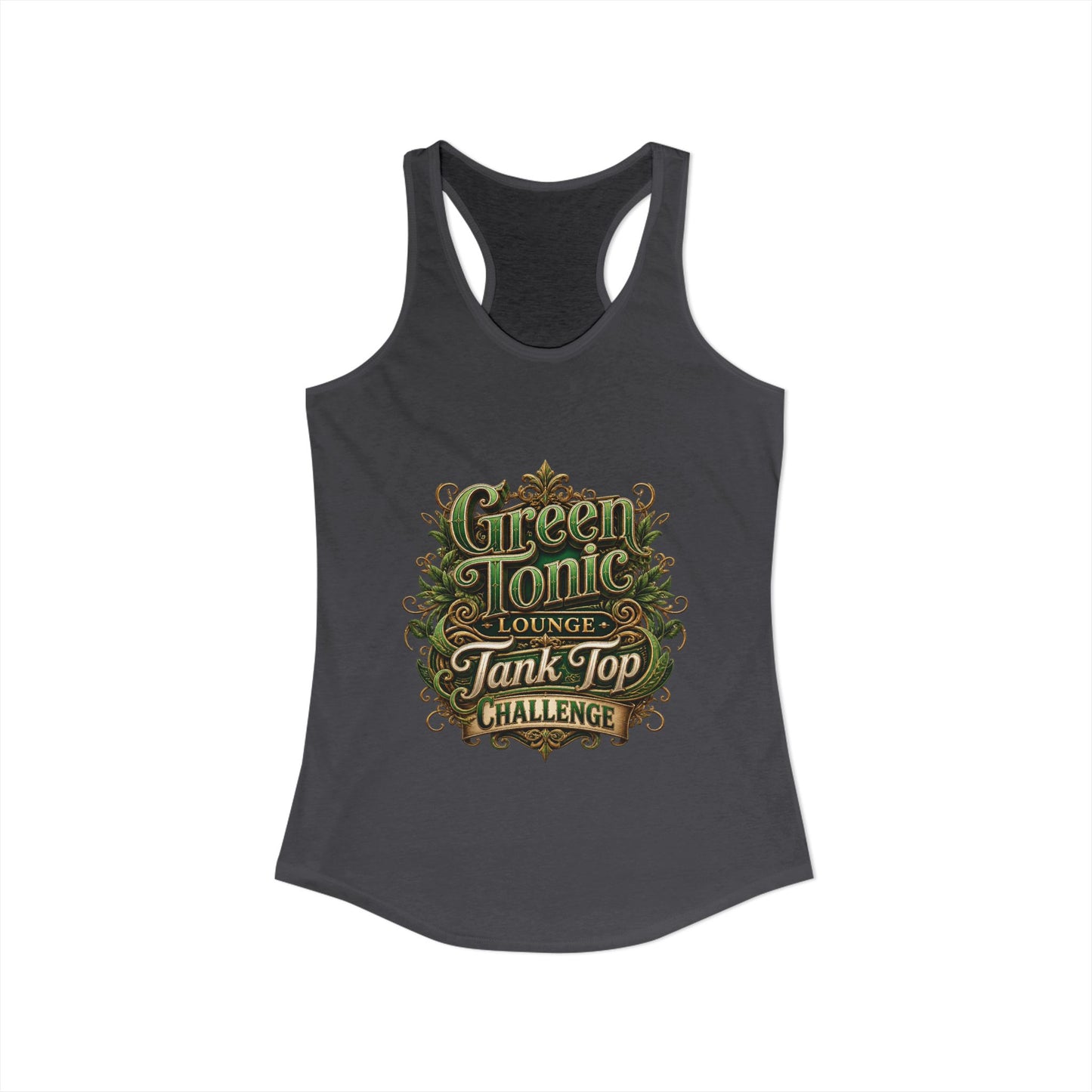 Women's Ideal Racerback Tank | 2 Sided | Green Tonic Lounge | Tank Top Challenge