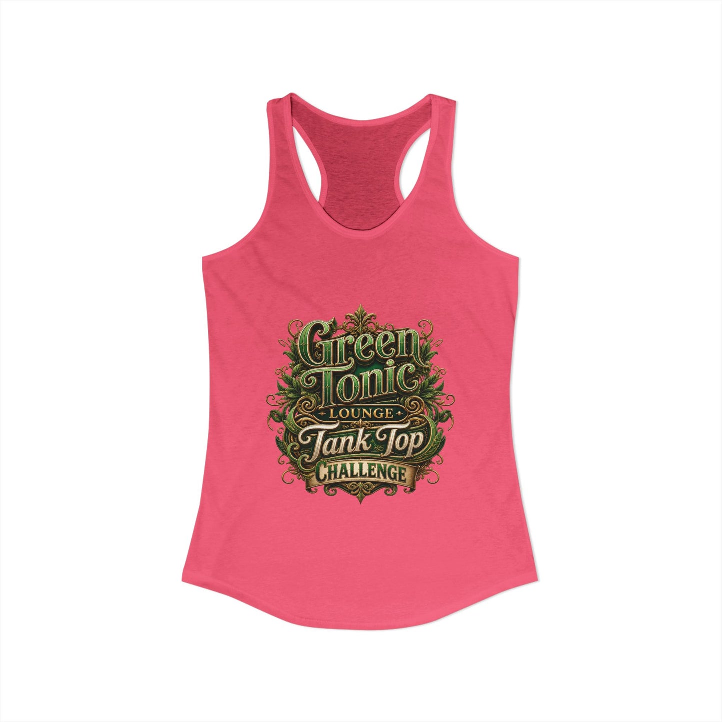 Women's Ideal Racerback Tank | 2 Sided | Green Tonic Lounge | Tank Top Challenge